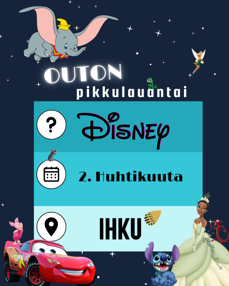 Tapahtumamainos OUTO:n Pikkulauntai -tapahtumasta. Aiheena Disney, päiväys 2.4. ja paikka Ihku.