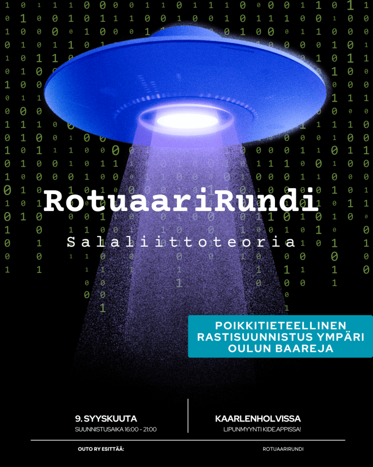 tapahtumamainos RotuaariRundi: Salaliittoteoria -tapahtumalle. Sininen UFO, jonka valokeila osoittaa alaspäin, taustalla vihreää binäärikoodia. Mainoksessa kerrotaan rastisuunnistuksesta ympäri Oulun baareja 9.9., suunnistusaika 16-21, jatkot Kaarlenhovissa ja liput Kide.appissa.