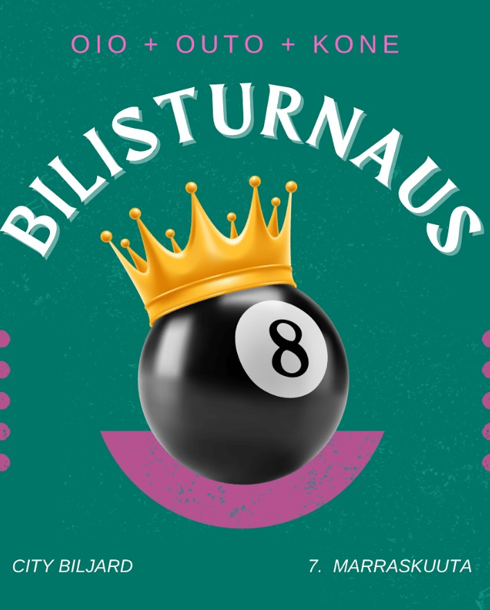 Tapahtumamainos Bilisturnaus -tapahtumalle. Päiväys 7.11. ja paikka City biljard. Vihreä tausta, jonka keskellä kasipallo jonka päällä on kruunu.